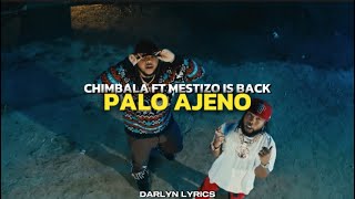 CHIMBALA MESTIZO IS BACK  PALO AJENO LYRICS [upl. by Ys]