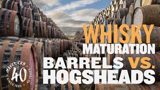 Whisky Maturation The Difference Between Barrels and Hogsheads [upl. by Anitsenre]