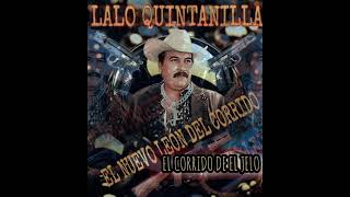 LALO QUINTANILLA EL CORRIDO DE EL JELO [upl. by Neret135]