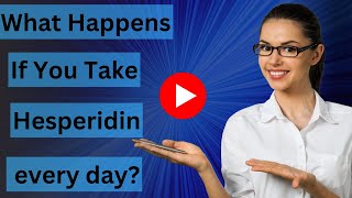 What Happens If You Take Hesperidin every day [upl. by Vashti]