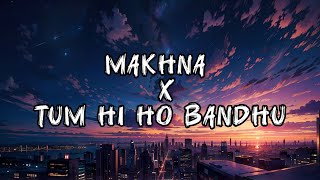 Makhna Tum Hi Ho Bondhu Mashup SlowedReverb [upl. by Fransis]