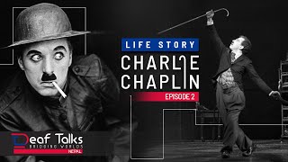 Charlie Chaplin Life story  Part 2  Nepal Deaf Talks [upl. by Lilah]