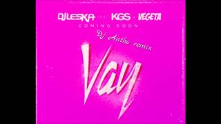 Dj Leska Feat KGS  Vegedream  Vay  Dj Antho [upl. by Anny461]