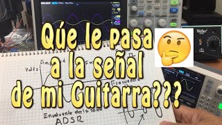 Gain Volume ADSR Caracteristicas de una señal Senoidal  Pedales de Guitarra DIY [upl. by Ydor22]