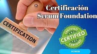 Guía Completa para Obtener tu Certificación Scrum Foundation [upl. by Beitch676]