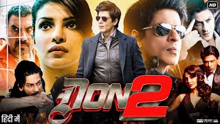 Don 2 Full Movie  Shah Rukh Khan  Farhan Akhtar  Priyanka Chopra  Review amp Facts HD [upl. by Lilllie]