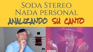 SODA STEREO  NADA PERSONAL  Analizando Su canto En Vivo [upl. by Applegate]