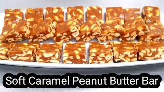 caramel peanut bar  soft caramel candy recipe [upl. by Noirda377]