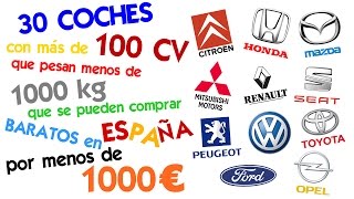 30 coches con más de 100CV y menos de 1000kg que se pueden comprar baratos en España por 1000€ [upl. by Dusza]