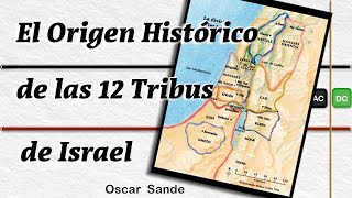 El Origen Histórico de las 12 Tribus de Israel  Oscar Sande [upl. by Meensat]