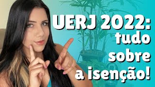 TUDO SOBRE O PEDIDO DE ISENÇÃO PARA O VESTIBULAR UERJ 2022  VestibularUERJ UERJ2022 [upl. by Winnah]