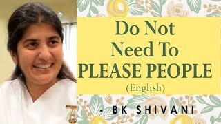 Do Not Need To PLEASE PEOPLE Ep 5 BK Shivani English [upl. by Llemor438]