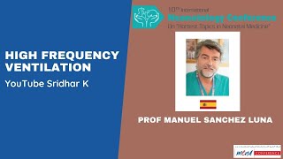 High frequency ventilationan overview Prof Manuel Sanchez Luna [upl. by Aneahs]