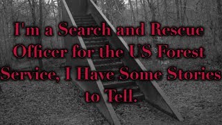 quotIm a Search and Rescue Officer for the US Forest Servicequot Search and Rescue Stories Parts 12 [upl. by Iadrahs627]