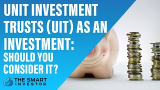 Unit Investment Trusts UIT As An Investment [upl. by Ociredef181]