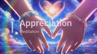 Appreciation Meditation Gratitude for Lifes Blessings meditationaid peacefulmusic mindfulness [upl. by Sairacaz]