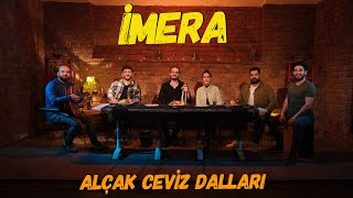 İMERA  Alçak Ceviz Dalları [upl. by Ocram]