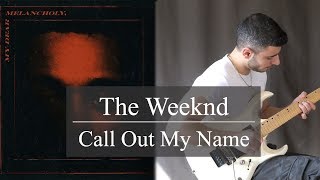 The Weeknd  Call Out My Name Electric Guitar Cover  Michel Andary✔ [upl. by Misab]