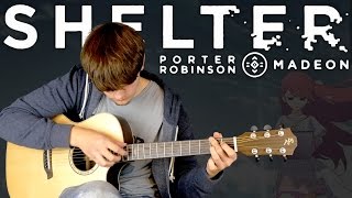 Shelter  Porter Robinson amp Madeon  Fingerstyle Guitar Cover [upl. by Aztiley]