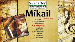 MİKAİL  EY DEVECİ [upl. by Ybur]