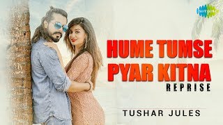 Hume Tumse Pyar Kitna  Tushar Jules  Ramji Gulati  Divya Agarwal  Reloaded [upl. by Adlee]