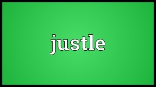 Justle Meaning [upl. by Florenza793]