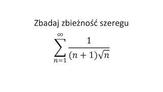 Zbadaj zbieżność szeregu  kryterium całkowe [upl. by Engvall]