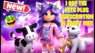 I GOT THE PETS PLUS SUBSCRIPTION IN ADOPT ME [upl. by Ramey71]