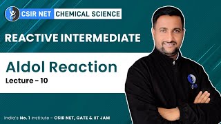 Aldol Reaction  Reactive Intermediate CSIR NET Chemistry  IFAS [upl. by Oliy]