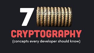 7 Cryptography Concepts EVERY Developer Should Know [upl. by Llekcor]