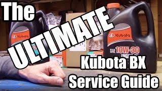 COMPLETE MAINTENANCE GUIDE For KUBOTA BX Tractors Step By Step Every Fluid  Filter [upl. by Ruthe]