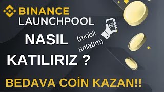 BİNANCE LAUNCHPOOLLAUNCHPAD NASIL KATILINIR  kripto halka arzı  mobil anlatım [upl. by Laband]