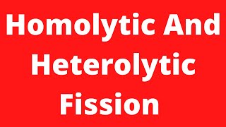 Homolytic And Heterolytic Fission  Homolytic amp Heterolytic Bond Cleavage  Class 11  BSC 1st Year [upl. by Lonnard]