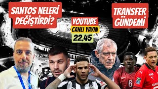 BJKDE SANTOS NELERİ DEĞİŞTİRDİ TRANSFER GÜNDEMİ  LASCELLES MATİC CARVALHO [upl. by Ylicec30]