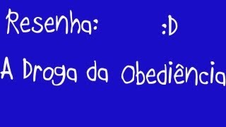 Resenha A Droga da Obediência DESAFIO LITERÁRIO 2013  JULHO ROMANCE POLICIAL [upl. by Assyle]