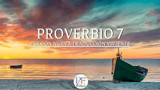 PROVERBIO del día 7 Versión Nueva Traducción Viviente  Reflexión Diaria [upl. by Aurilia]