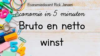 Economie in 5 minuten Bruto en nettowinst uitleg EXAMENTRAINING [upl. by Abbot741]