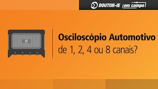 Osciloscópio automotivo de 1 2 4 ou 8 canais  DoutorIE em Campo ep126 [upl. by Brotherson]