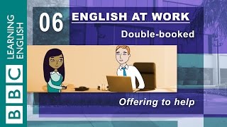 How to offer help  06  English at Work is here to help [upl. by Earaj]