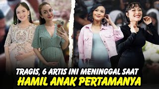 6 artis ini meninggal dunia saat mengandung anak pertamanya [upl. by Av308]