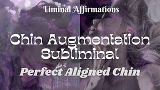 THE MOST POTENT❗ Chin Augmentation Subliminal⚠️ Perfect Aligned Chin ⚠️ Liminal Affirmations [upl. by Lucky964]