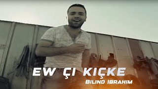 Bilind Ibrahim  Ew çi Kiçke [upl. by Akiemaj]