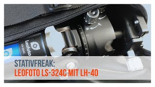 Ein sehr gutes Stativ  das Leofoto LS324C und der Kopf LH40 in der Betrachtung beim Stativfreak [upl. by Ennaid]