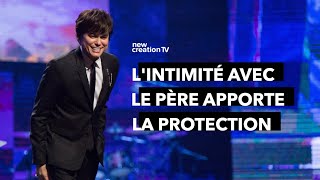 Lintimité avec le Père apporte la protection  Joseph Prince  New Creation TV Français [upl. by Gisela]