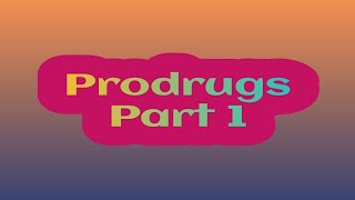 Prodrugs  Part 1  Medicinal Chemistry  III B Pharm VI Semester  Unit 2  III Pharm D [upl. by Niar]