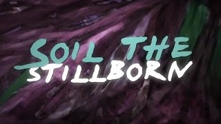 Infant Annihilator  Soil the Stillborn OFFICIAL LYRIC VIDEO [upl. by Wojcik200]