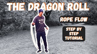 Rope Flow Tutorial  The Dragon Roll [upl. by Itoyj140]