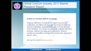 Uranium Market Growth by 2022 – Analysis Technologies amp Forecast Report 2017 2022 – Details of Key [upl. by Merrily]