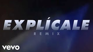 Explícale Remix  Official Lyric Video [upl. by Garrison]