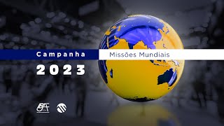 CAMPANHA MISSÕES MUNDIAIS  ABERTURA IBJA 2023 [upl. by Shulock]